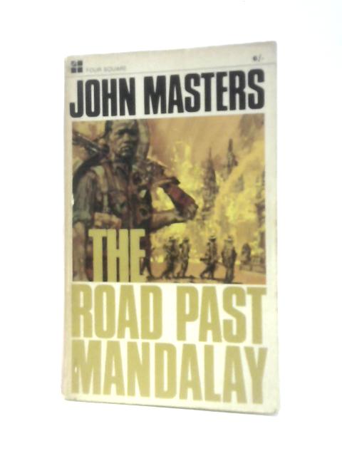 The Road Past Mandalay: A Personal Narrative (Four Square Books) By John Masters