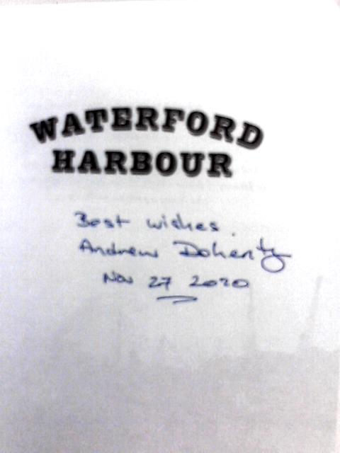 Waterford Harbour: Tides and Tales By Andrew Doherty