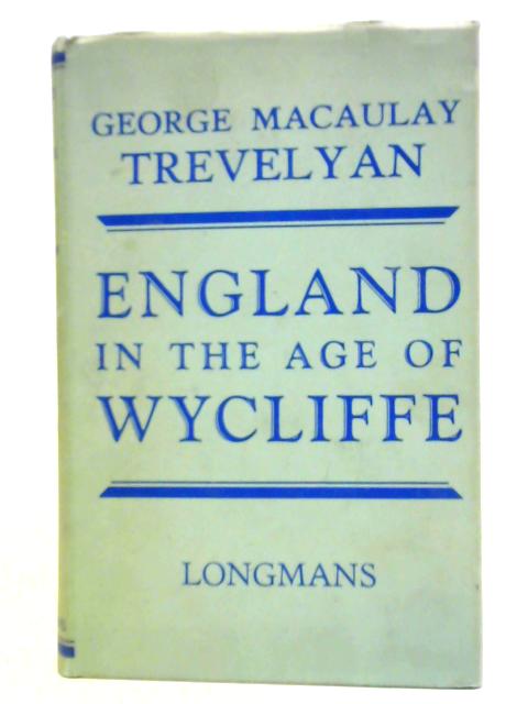 England in the Age of Wycliffe par George Macaulay Trevelyan
