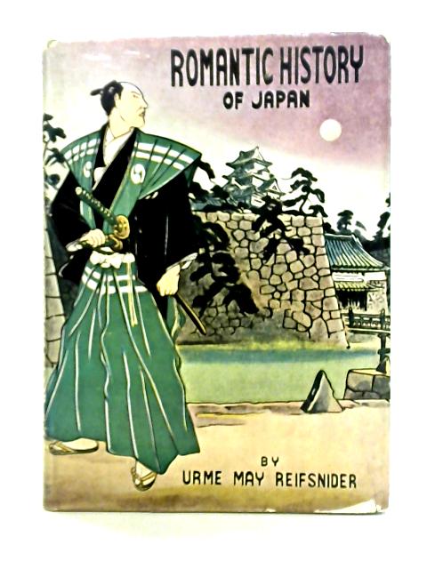 Romantic History of Japan von Urme May Reifsnider