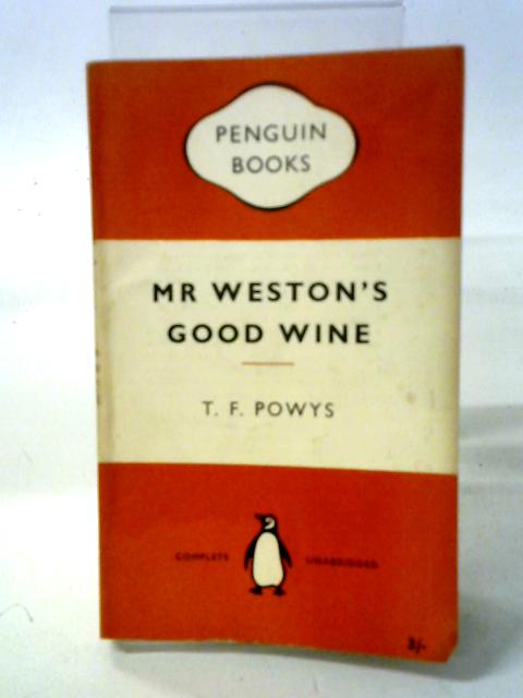 Mr Weston's Good Wine von T.F. Powys