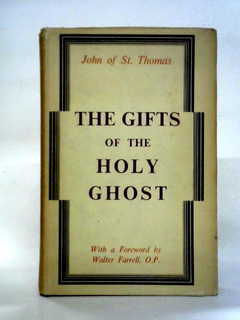 The Gifts Of The Holy Ghost By John of St. Thomas