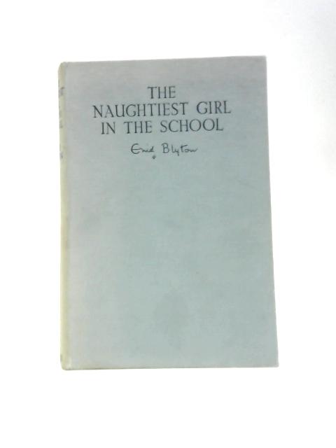 The Naughtiest Girl In The School By Enid Blyton