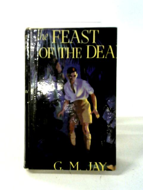 The Feast of the Dead von G. M. Jay