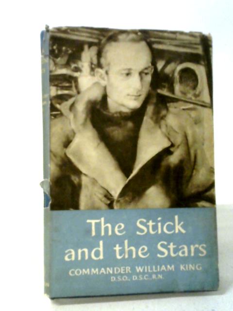 The Stick and the Stars By Commander William King