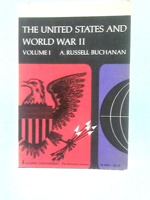 The United States and World War II (New American Nation Series) Vol. I By A. R. Buchanan