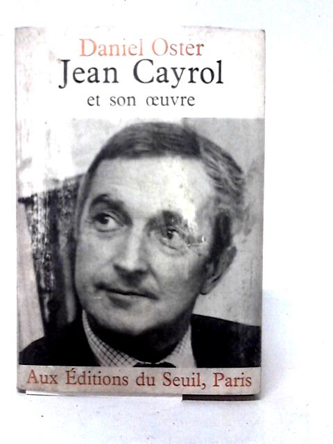 Jean Cayrol Et Son Oeuvre By Daniel Oster