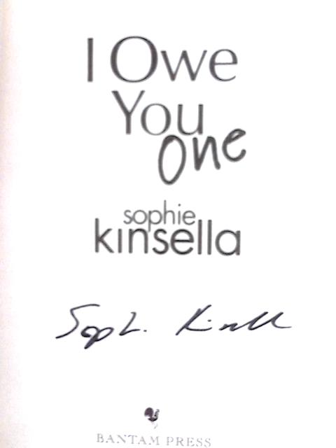 I Owe You One: The Number One Sunday Times Bestseller By Sophie Kinsella