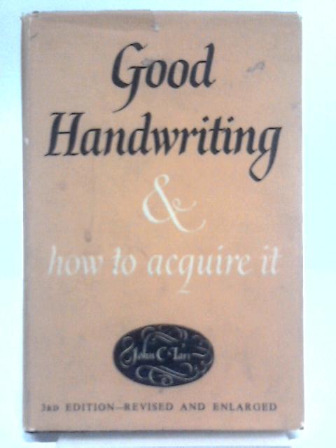 Good Handwriting,and How To Acquire It von John C Tari