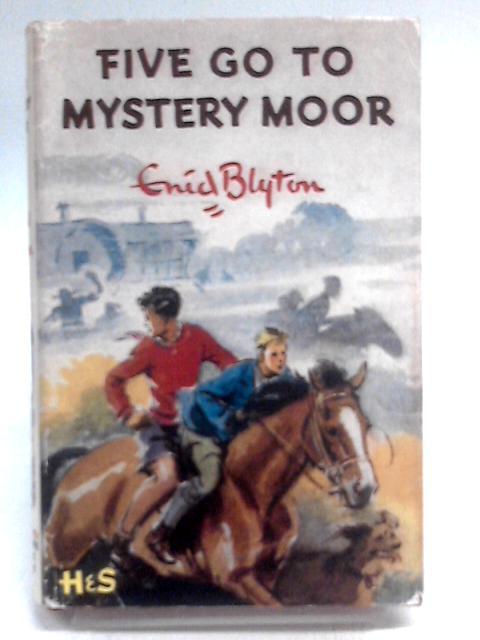 Five Go To Mystery Moor By Enid Blyton