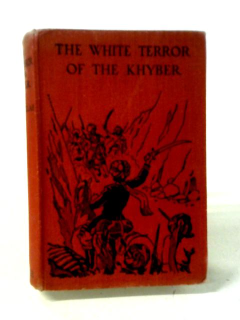 The White Terror of the Khyber. A Tale. By S. A Abdullah