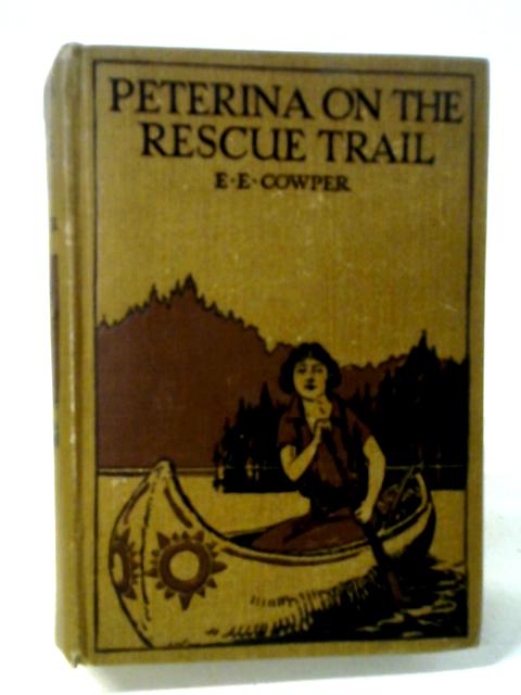 Peterina On The Rescue Trail By E. E. Cowper