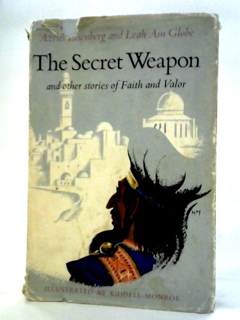 The Secret Weapon,And Other Stories Of Faith And Valor von Azriel Eisenberg