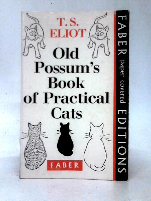 Old Possum's Book of Practical Cats By T. S. Eliot