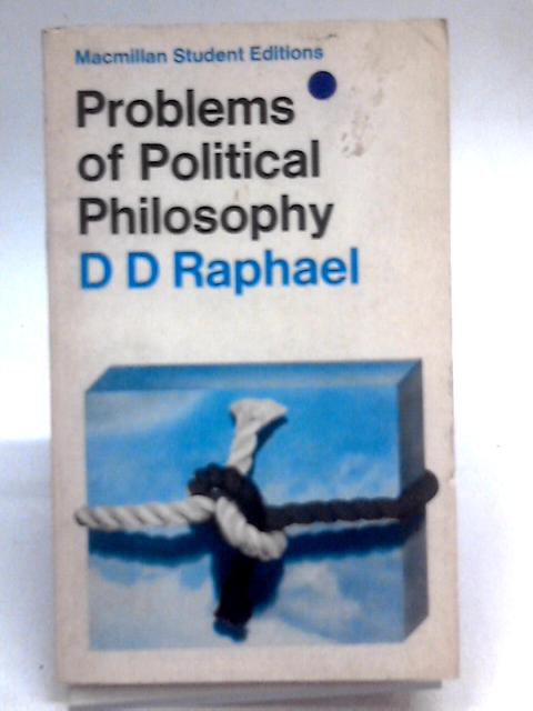 Problems of Political Philosophy By D. D. Raphael