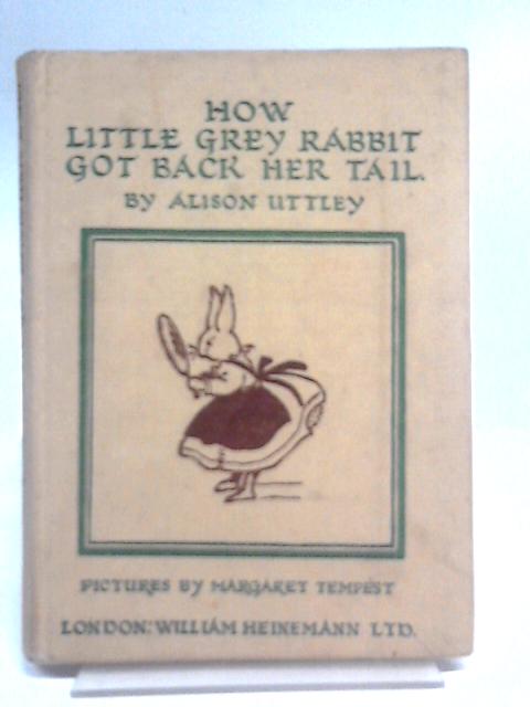 How Little Grey Rabbit Got Back Her Tail von Alison Uttley