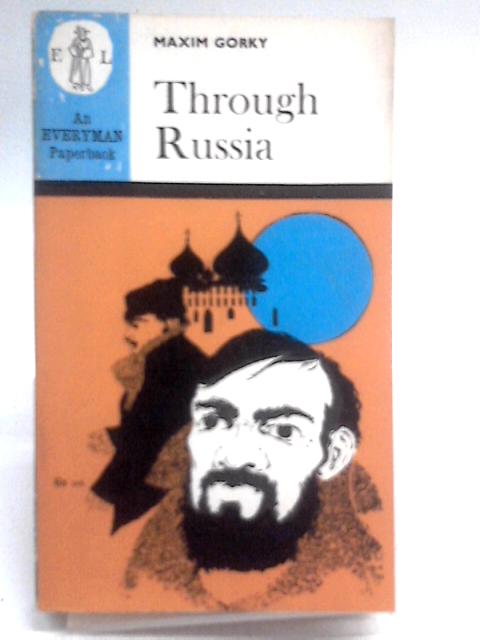 Through Russia, An Everyman Paperback No. 1741 par Maxim Gorky