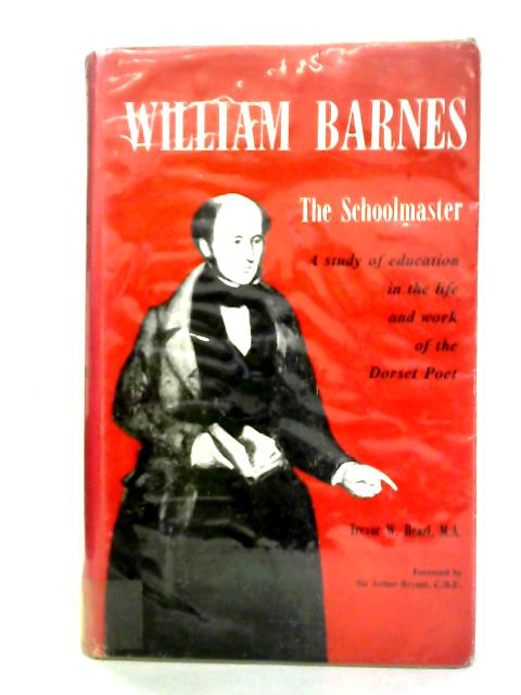 William Barnes 1801 - 1886 The Schoolmaster By Trevor W. Hearl