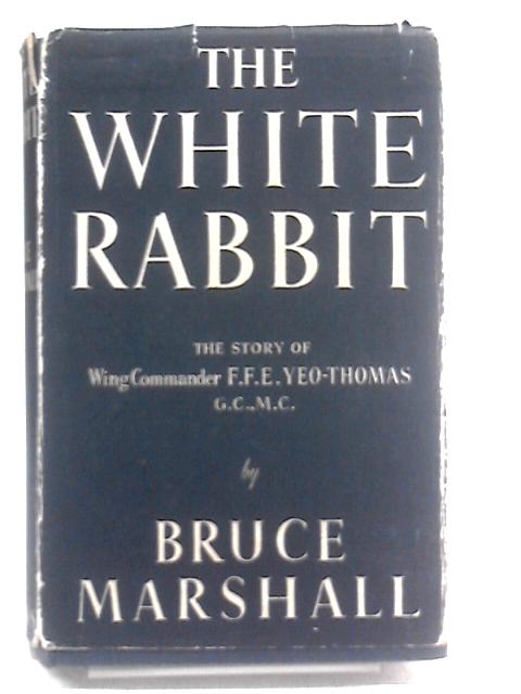 The White Rabbit von Bruce Marshall