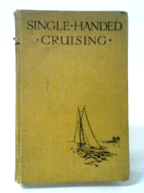 Single-Handed Cruising von Francis B Cooke