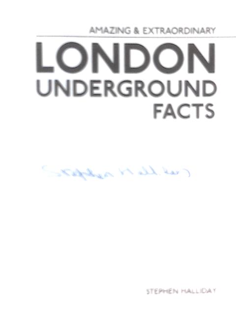 Amazing and Extraordinary London Underground Facts (Amazing and Extraordinary Facts) von Stephen Halliday