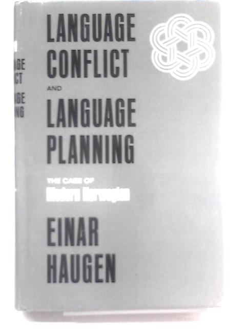Language Conflict and Language Planning: Case of Modern Norwegian von Einar Haugen