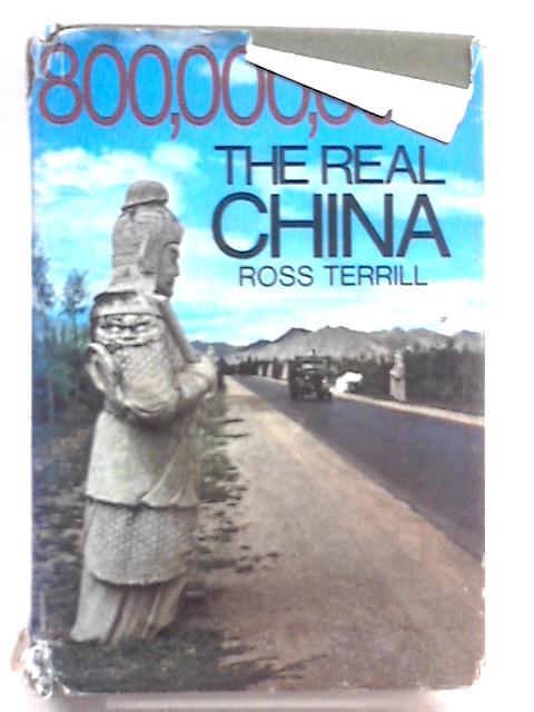 800,000,000: The Real China von Ross Terrill