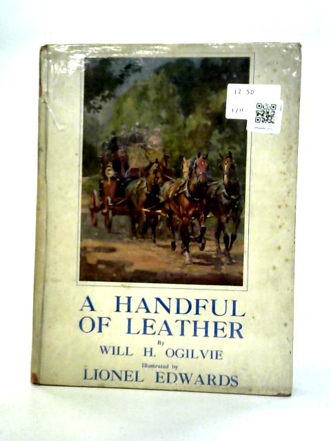 A Handful of Leather By Will H Ogilvie