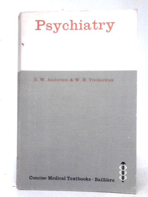 Psychiatry By E. W. Anderson & W. H. Trethowan