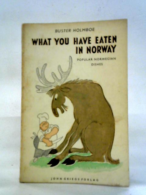 What You Have Eaten In Norway von Buster Holmboe
