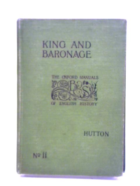 The Oxford Manuals of English History: King and Baronage (No. II) par W. H. Hutton