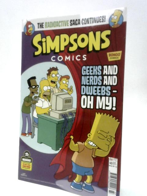 Simpsons Comics, No. 43. Geeks and Nerds and Dweebs - Oh My! UK von Various