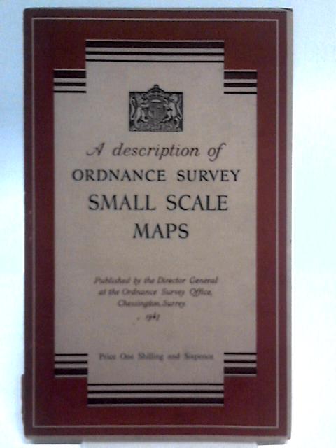 A Description Of Ordnance Survey Small Scale Maps. By Unstated