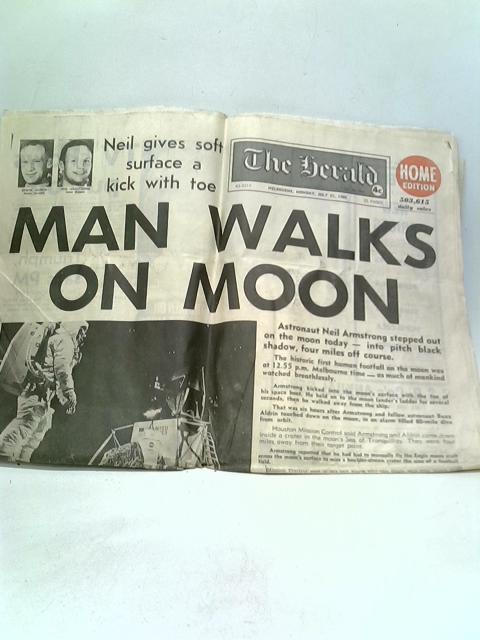 The Herald, Melbourne, July 21 1969 "Man Walks on Moon"