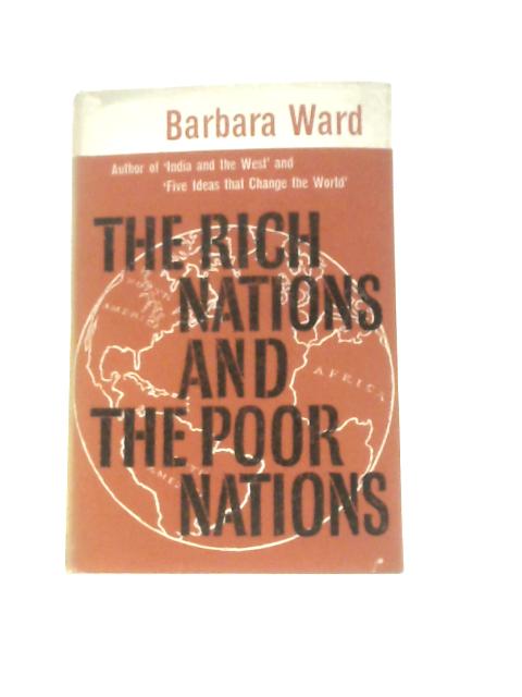 The Rich Nations and the Poor Nations von Barbara Ward