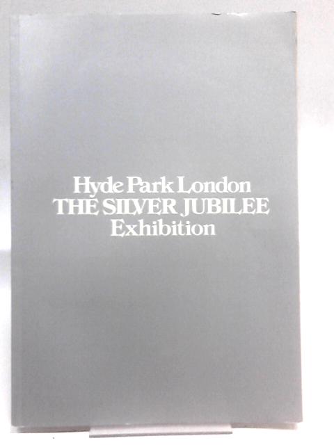 Hyde Park London - The Silver Jubilee Exhibition 1 July 4 September 1977 By Various
