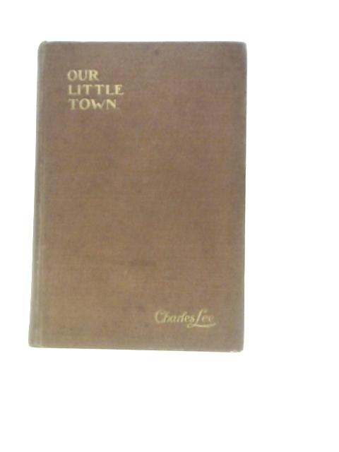 Our Little Town By Charles Lee