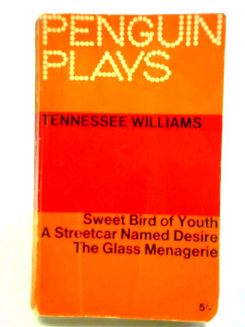 Sweet Bird of Youth, A Streetcar Named Desire, the Glass Menagerie von Tennessee Williams