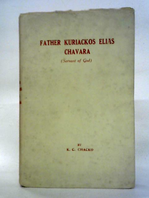 Father Kuriackos Elias Chavara By K.C. Chacko