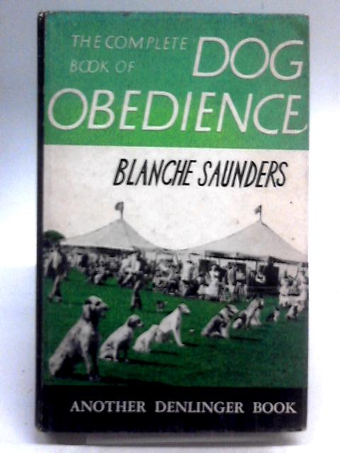 The Complete Book of Dog Obedience von Blanche Saunders