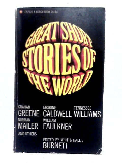 Great Short Stories of the World By Whit & Hallie Burnett (eds)