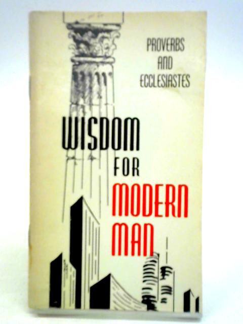 Wisdom For Modern Man By Unstated