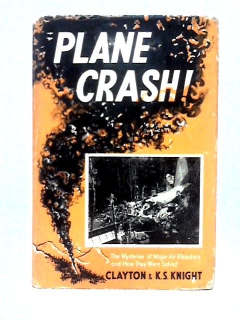 Plane Crash By Clayton & K. S. Knight