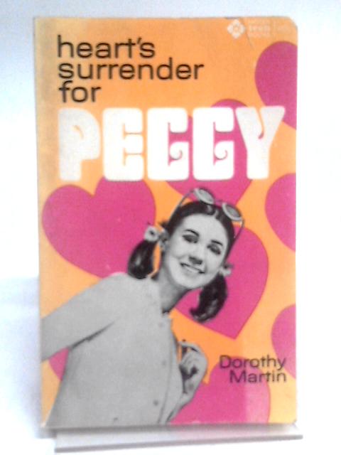 Heart's Surrender for Peggy By Dorothy Martin