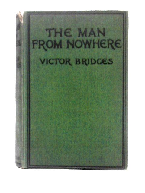 The Man From Nowhere von Victor Bridges