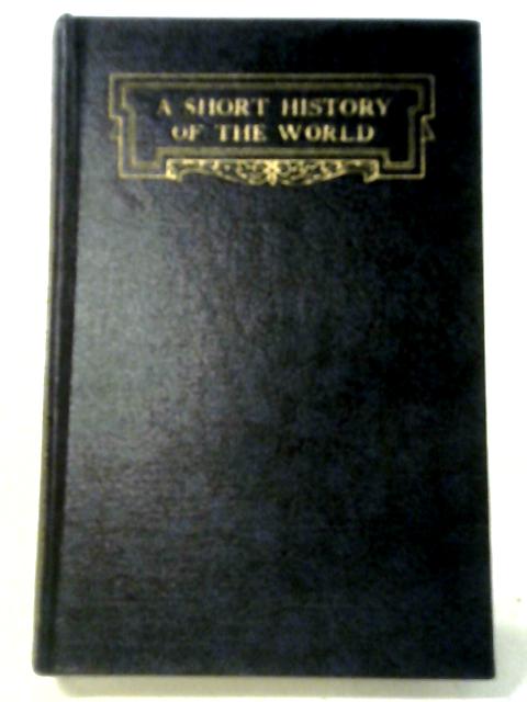 A Short History of the World By H. G. Wells