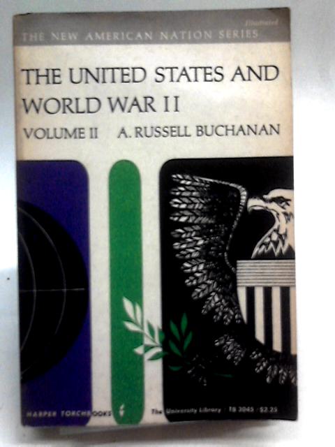 United States and World War II: v. 2 By A. Russell Buchanan