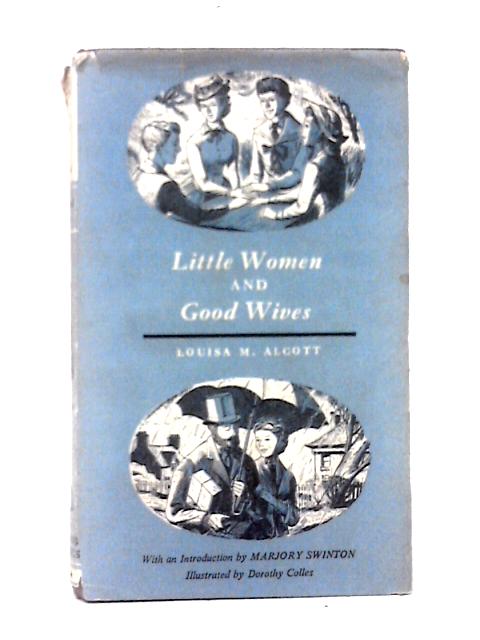 Little Women & Good Wives By Louisa M. Alcott