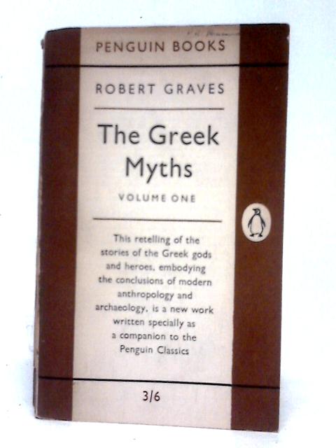 The Greek Myths Volume One By Robert Graves
