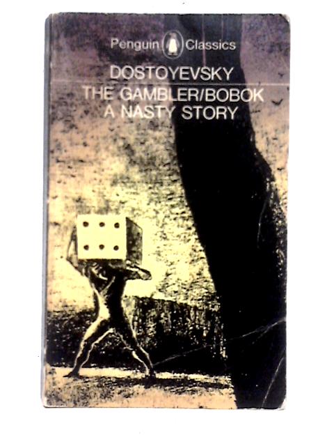 The Gambler, Bobok, A Nasty Story von Fyodor Dostoyevsky